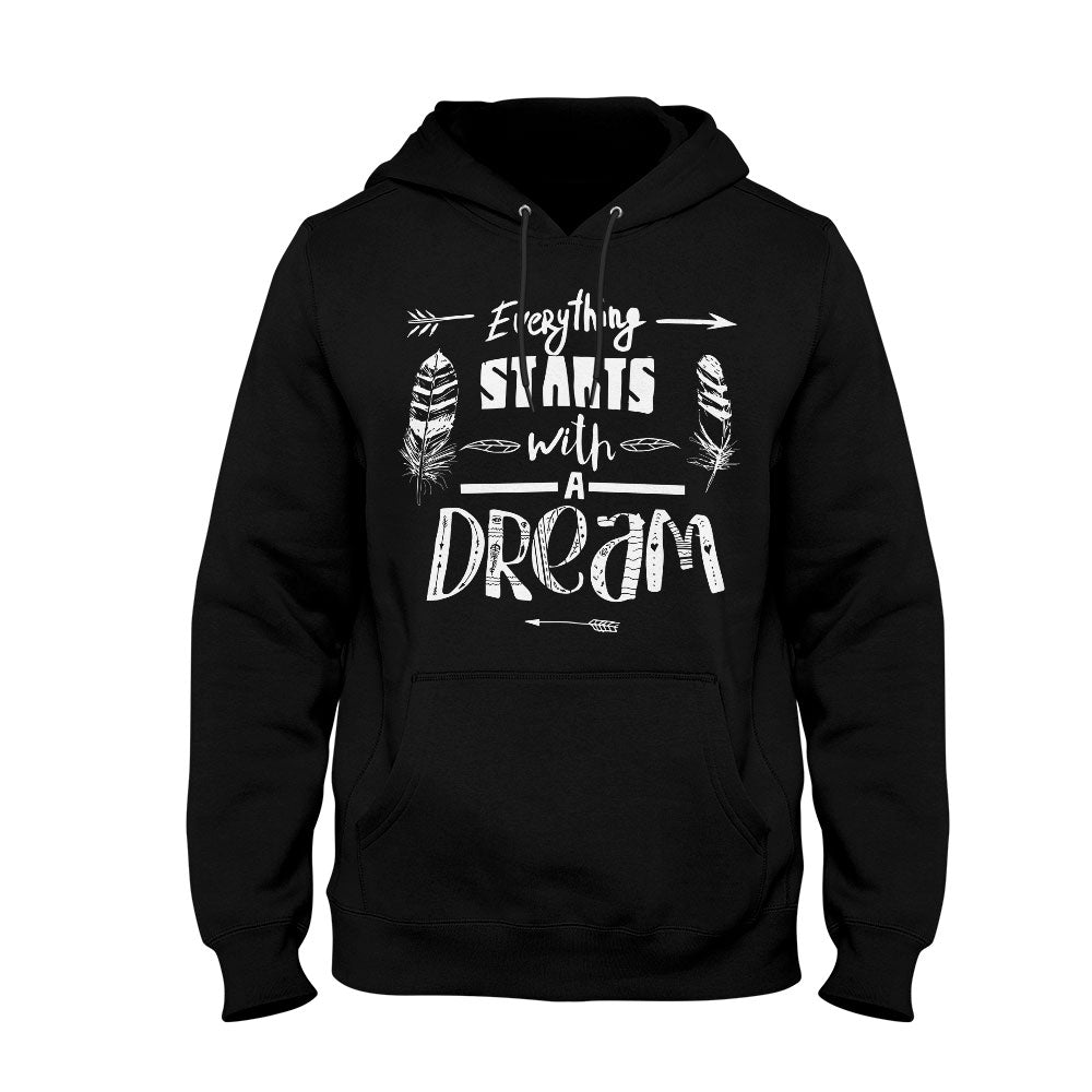 Unisex Hoodie Every Thing Starts With A Dream