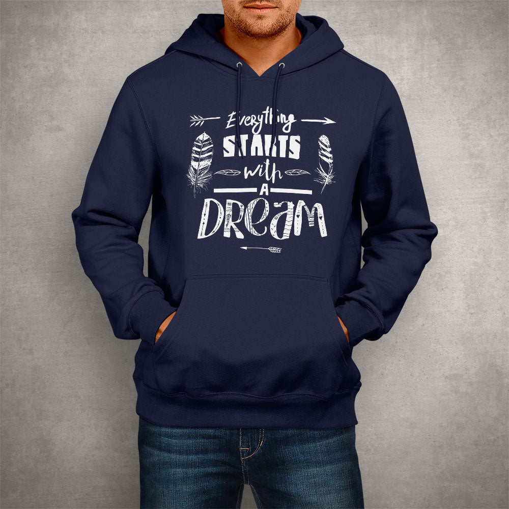 Unisex Hoodie Every Thing Starts With A Dream