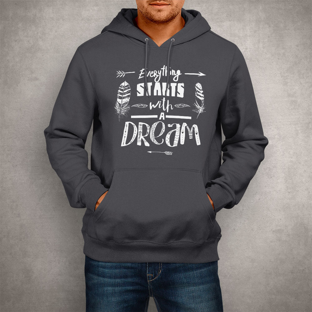 Unisex Hoodie Every Thing Starts With A Dream