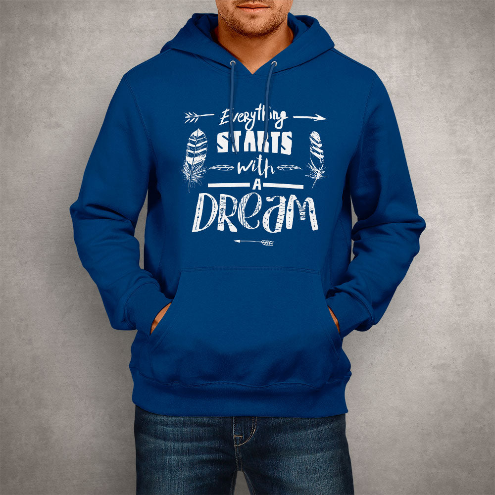 Unisex Hoodie Every Thing Starts With A Dream