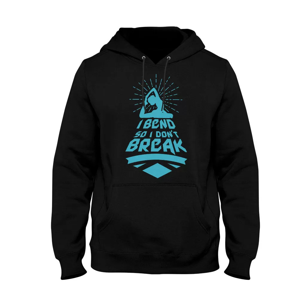 Unisex Hoodie I Bend So I Don't Break