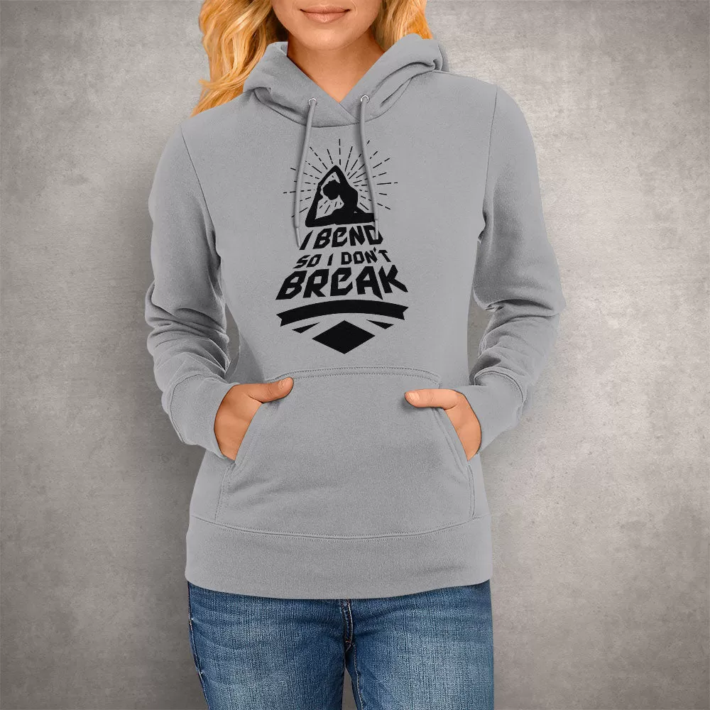 Unisex Hoodie I Bend So I Don't Break