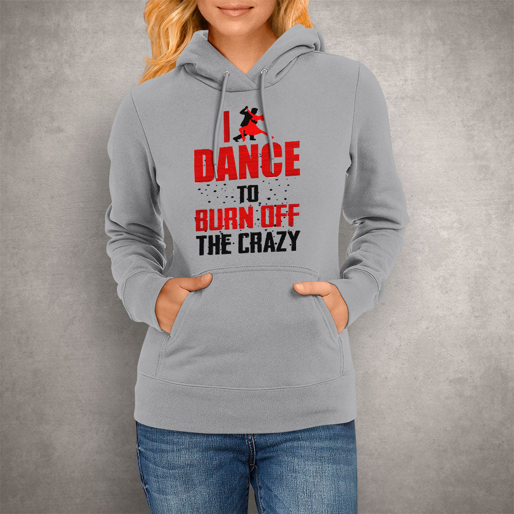 Unisex Hoodie I Dance To Burn Off