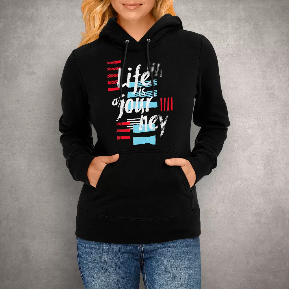 Unisex Hoodie Life Is A Journey