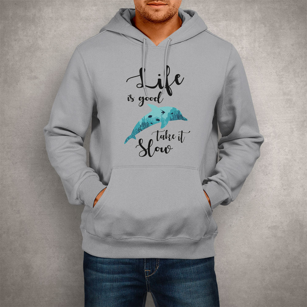 Unisex Hoodie Life Is Good, Take It Slow