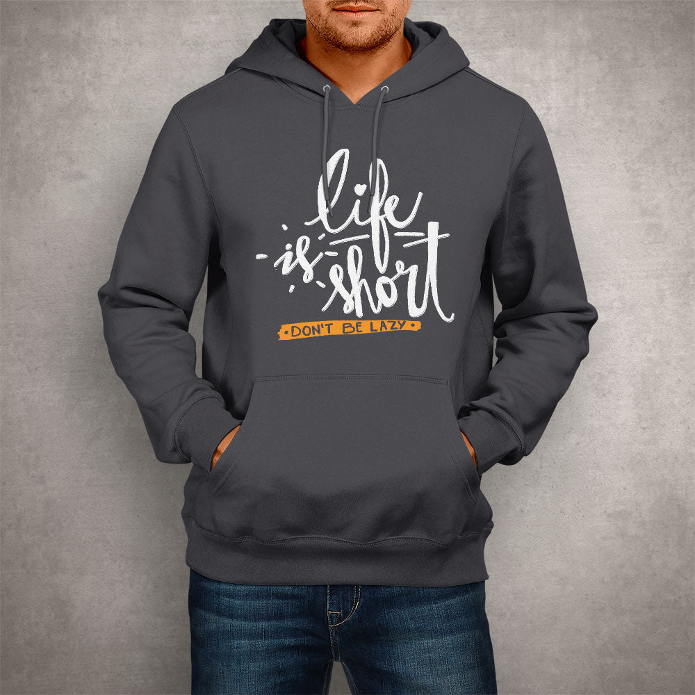 Unisex Hoodie Life is Short