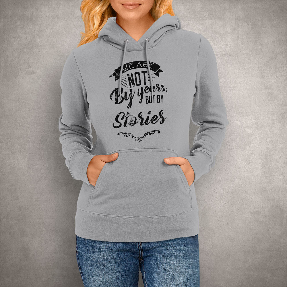 Unisex Hoodie We Age Not By Years