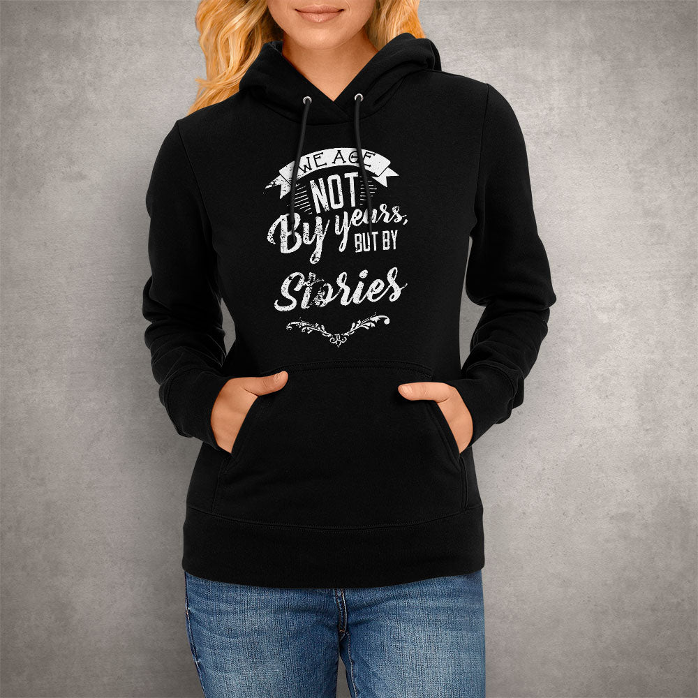 Unisex Hoodie We Age Not By Years