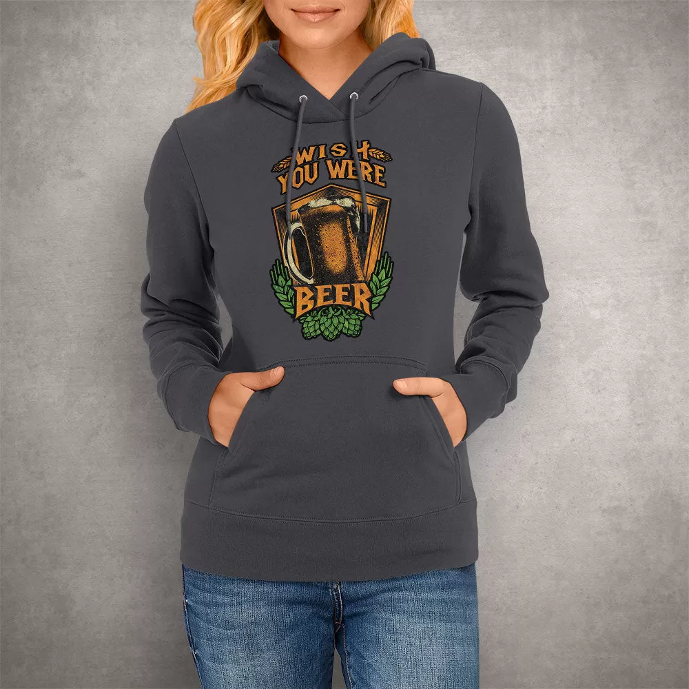 Unisex Hoodie Wish You Here Beer