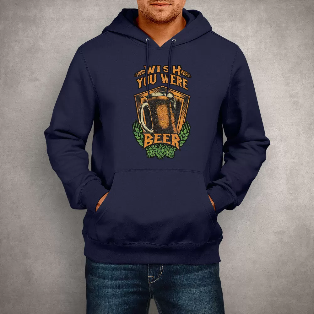 Unisex Hoodie Wish You Here Beer