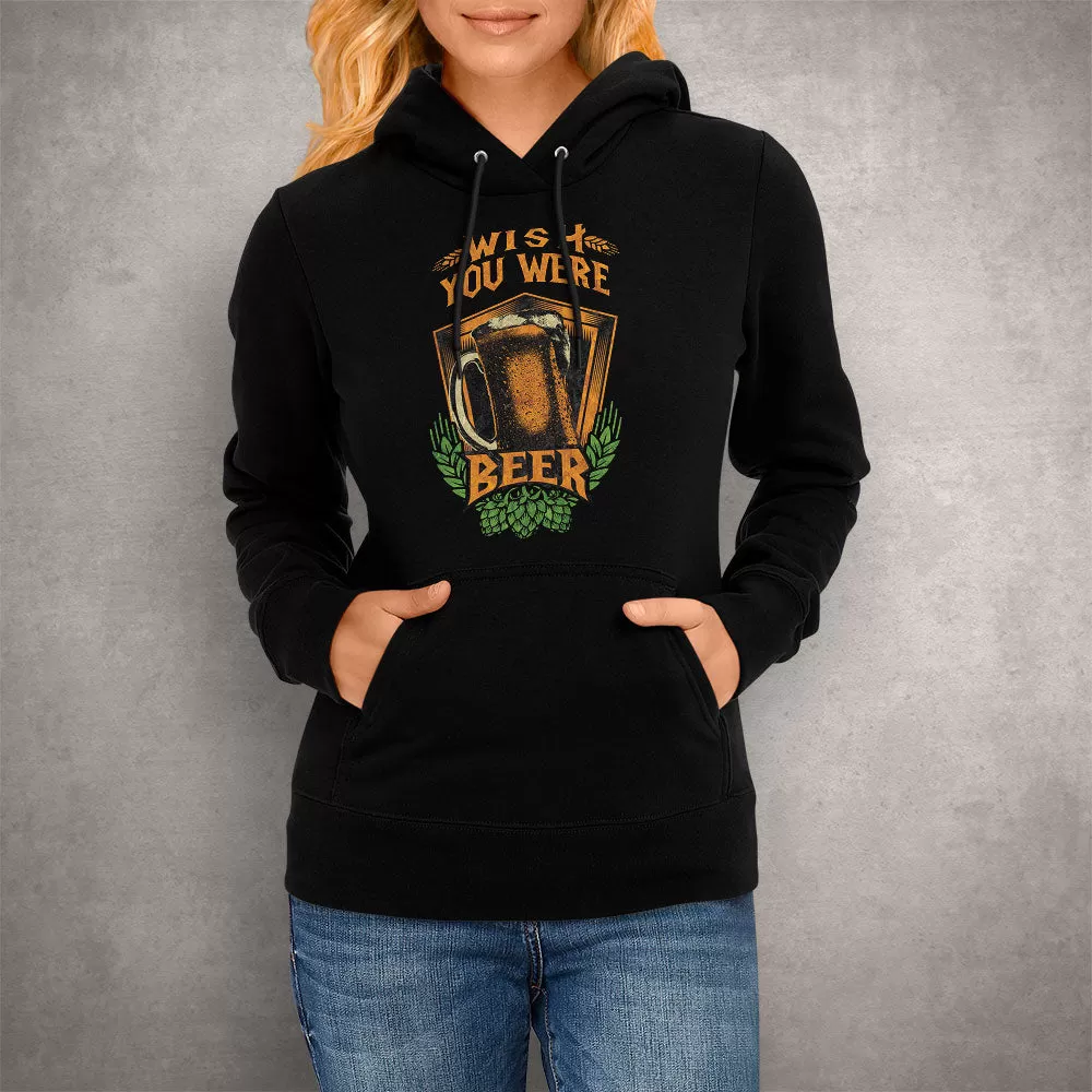 Unisex Hoodie Wish You Here Beer